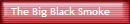 The Big Black Smoke
